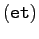 $\left( \mathtt{et} \right)$