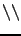 $\backslash\backslash$
