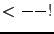$<-!$